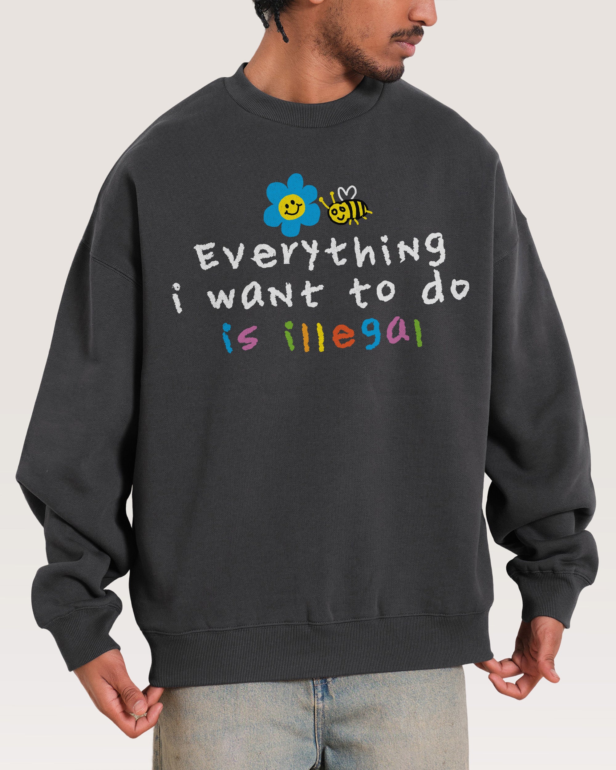 Everything is Illegal Unisex Graphic Sweatshirt - Threadheads 340gsm Cotton-Poly Blend