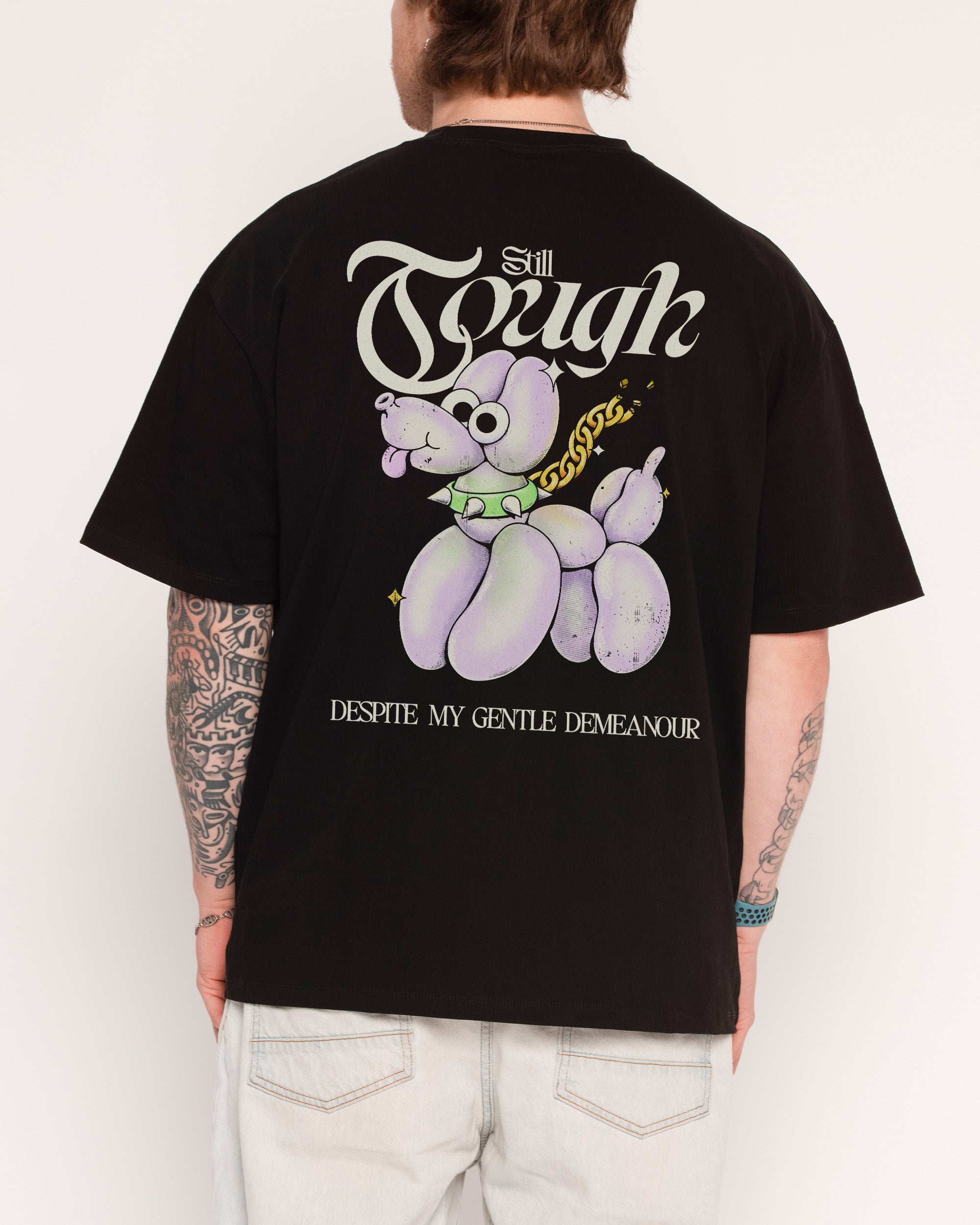 Still Tough Despite My Gentle Demeanour Oversized Graphic Tee Unisex 100% Combed Cotton